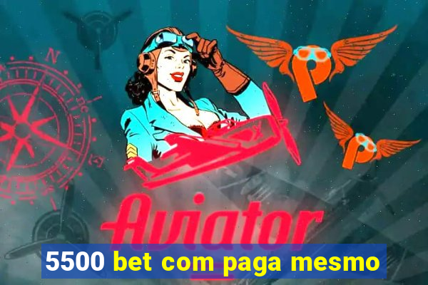 5500 bet com paga mesmo